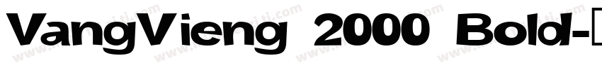VangVieng 2000 Bold字体转换